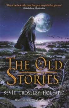 Image for The old stories  : folk tales from East Anglia and the Fen Country