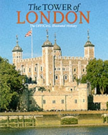 Image for The Tower of London  : the official illustrated history