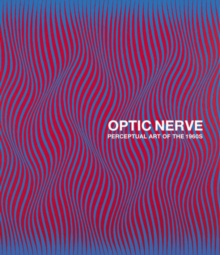 Image for Optic nerve  : perceptual art of the 1960s
