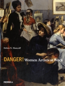 Image for Danger!  : women artists at work