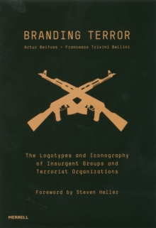 Image for Branding terror  : the logotypes and iconography of insurgent groups and terrorist organizations