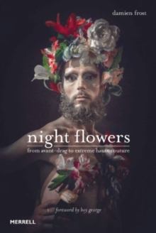 Image for Night Flowers: From Avant-Drag to Extreme Haute Couture