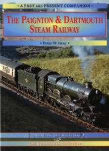 The Paignton and Dartmouth Steam Railway: A Nostalgic Trip Down the Line from Newton Abbot to Kingswear and Dartmouth