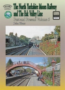 Image for The North Yorkshire Moors Railway Past & Present (Volume 5) Standard Softcover Edition