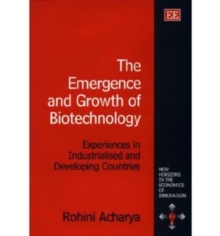 Image for The emergence and growth of biotechnology  : experiences in industrialised and developing countries