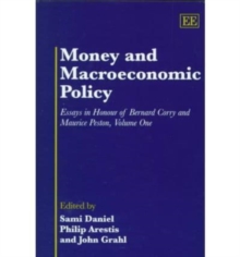 Image for Money and macroeconomic policy  : essays in honour of Bernard Corry and Maurice PestonVol. 1