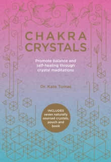 Chakra Crystals: Promote balance and self-healing through crystal meditations