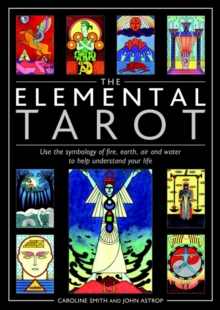 Image for Elemental Tarot : Use the Symbology of Fire, Earth, Air and Water to Help Understand Your Life