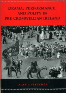 Image for Drama, Performance and Polity in Pre-Cromwellian Ireland