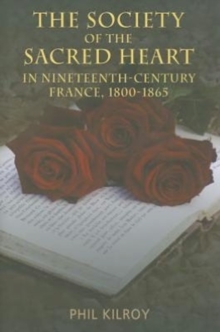 Society of the Sacred Heart in 19th Century France, 1800-1865