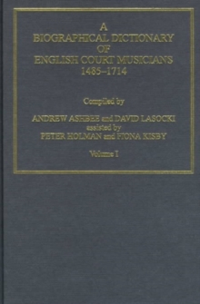 Image for A Biographical Dictionary of English Court Musicians, 1485–1714, Volumes I and II