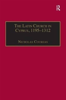 Image for The Latin Church in Cyprus, 1195–1312