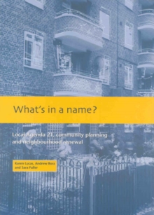 Image for What's in a name?  : Local Agenda 21, community planning and neighbourhood renewal