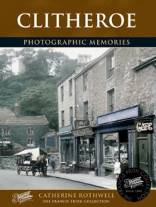 Clitheroe: Photographic Memories