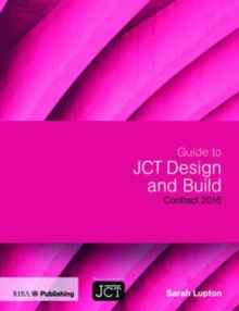Guide to JCT Design and Build Building Contract