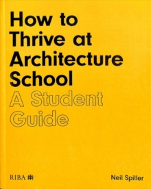 How to Thrive at Architecture School: A Student Guide