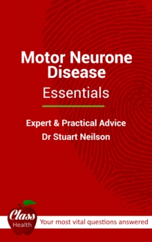 Image for Motor Neurone Disease - Essentials (Library Edition): Expert and Practical Advice
