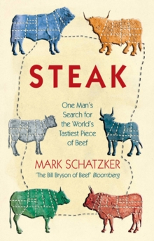 Image for STEAK: One Man's Search for the World's Tastiest Piece of Beef