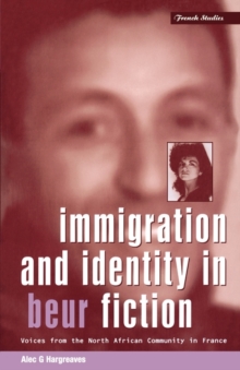 Image for Immigration and identity in Beur fiction  : voices from the North African immigrant community in France