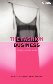 Image for The fashion business  : theory, practice, image