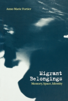 Image for Migrant Belongings : Memory, Space, Identity