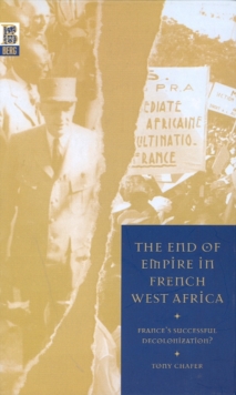Image for The end of empire in French West Africa  : France's successful decolonization?