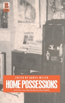 Image for Home Possessions : Material Culture Behind Closed Doors