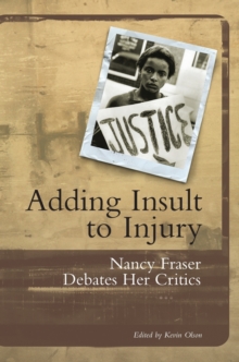 Image for Adding insult to injury  : social justice and the politics of recognition