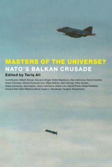 Image for Masters of the universe?  : NATO's Balkan crusade