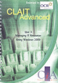 Image for CLAIT Advanced Unit 3 Managing IT Resources Using Windows 2000