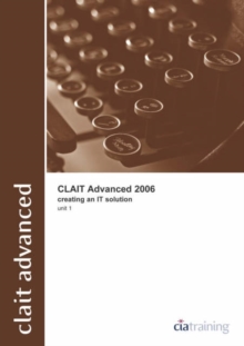 Image for CLAiT Advanced 2006 Unit 1 Creating an IT Solution