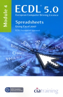 Image for ECDL 5.0, European Computer Driving LicenceModule 4,: Spreadsheets using Excel 2007