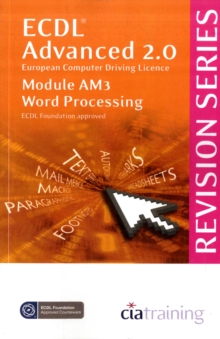ECDL Advanced Syllabus 2.0 Revision Series Module AM3 Word Processing
