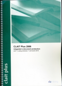 Image for CLAIT Plus 2006 Unit 1 Integrated E-Document Production Using Windows 7 and Word 2010