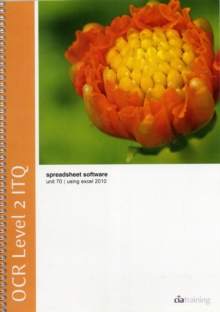 Image for OCR Level 2 ITQ - Unit 70 - Spreadsheet Software Using Microsoft Excel 2010