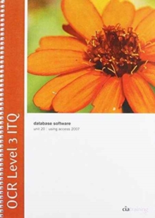 Image for OCR Level 3 ITQ - Unit 20 - Database Software Using Microsoft Access 2007