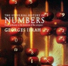 Image for The universal history of numbers  : from prehistory to the invention of the computer