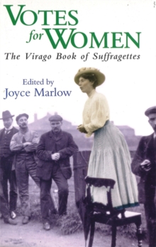 Image for Votes for women  : the Virago book of suffragettes