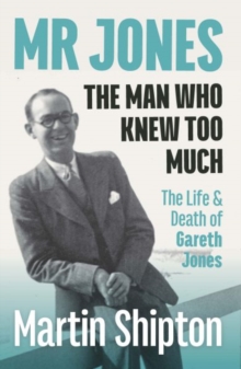Image for Mr Jones: The Man Who Knew Too Much