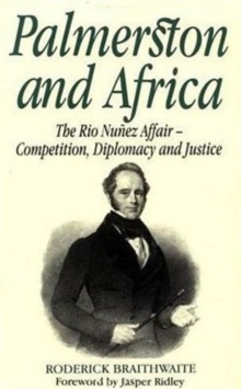 Image for Palmerston and Africa  : the Rio Nuänez affair, competition, diplomacy and justice