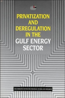 Privatization and Deregulation in the Gulf Energy Sector