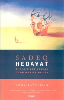 Image for Sadeq Hedayat  : the life and literature of an Iranian writer