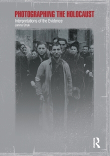 Image for Photographing the Holocaust  : interpretations of the evidence