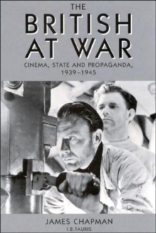 Image for The British at war  : cinema, state and propaganda, 1939-1945