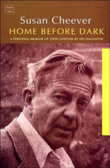 Image for Home before dark  : a personal memoir of John Cheever by his daughter