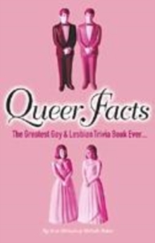 Image for Queer facts  : the greatest gay & lesbian trivia book ever