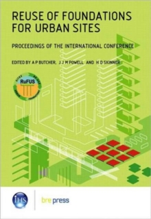 Reuse of Foundations for Urban Sites: Proceedings of the International Conference (EP 73)
