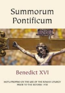 Image for Summorum Pontificum : Motu Proprio on the Use of the Roman Liturgy Prior to the Reform of 1970