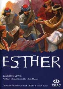 Image for Dramau Saunders Lewis I Blant a Phobl Ifanc: Esther