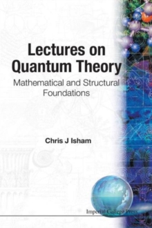Image for Lectures On Quantum Theory: Mathematical And Structural Foundations